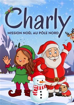 Affiche de Charly, mission Noël au Pôle Nord !