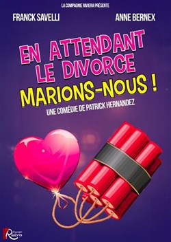 Affiche de En attendant le divorce, marions nous !
