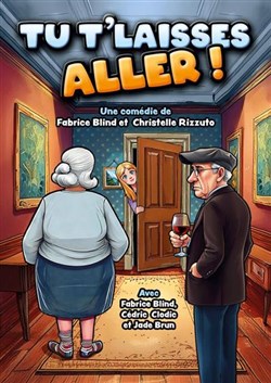 Affiche de Tu t'laisses aller !
