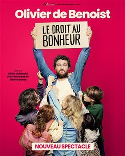 Affiche de Olivier de Benoist dans Le droit au bonheur