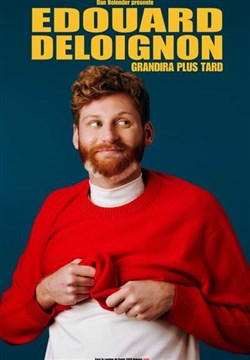 Affiche de Edouard Deloignon grandira plus tard