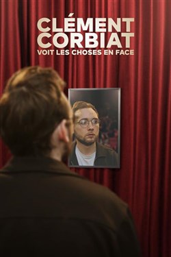 Affiche de Clément Corbiat voit les choses en face