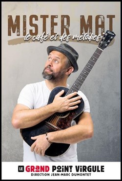 Affiche de Mister Mat dans Le café et des mélodies