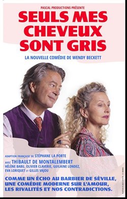 Affiche de Seuls mes cheveux sont gris | avec Thibault de Montalembert