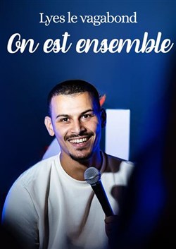 Affiche de Lyes Le Vagabond dans On est ensemble