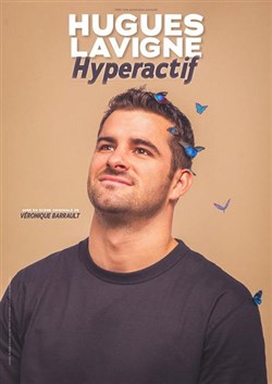 Affiche de Hugues Lavigne dans Hyperactif