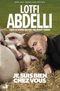 Affiche de Lotfi Abdelli dans Je suis bien chez vous