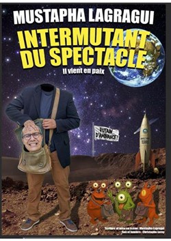 Affiche de Mustapha Lagragui dans Intermutant du spectacle