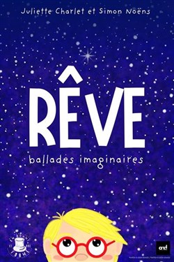 Affiche de Rêve : ballades imaginaires