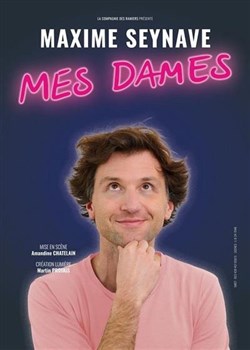 Affiche de Maxime Seynave dans Mes dames