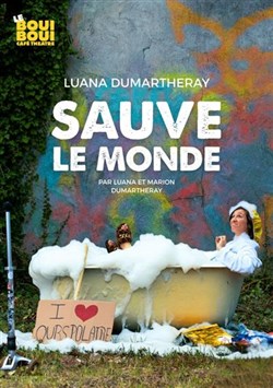 Affiche de Luana Dumartheray sauve le Monde