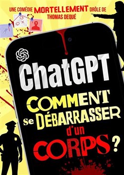 Affiche de ChatGPT : Comment se débarrasser d'un corps ?