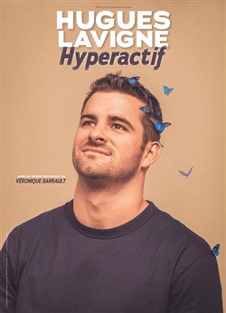 Affiche de Hugues Lavigne dans Hyperactif
