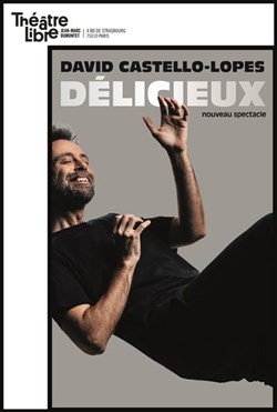 Affiche de David Castello-Lopes dans Délicieux | Nouveau spectacle