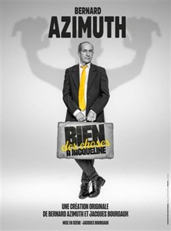 Affiche de Bernard Azimuth dans Bien des choses à Jacqueline