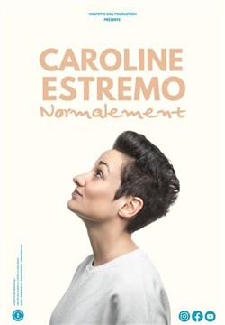 Affiche de Caroline Estremo dans Normalement