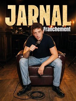 Affiche de Jarnal dans Franchement