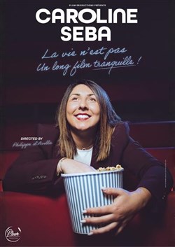 Affiche de Caroline Seba dans La vie n'est pas un long film tranquille !