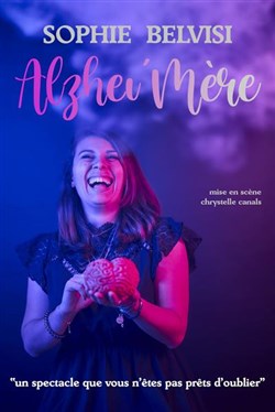 Affiche de Sophie Belvisi dans Alzhei'Mère