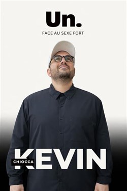 Affiche de Kévin Chiocca dans Un. Face au sexe fort