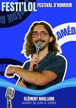 Affiche de Festi'LOL : Clément Maillard