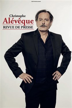 Affiche de Christophe Alévêque dans La revue de presse