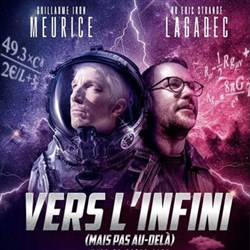 Affiche de Guillaume Meurice et Eric Lagadec dans Vers l'infini