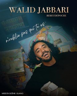 Affiche de Walid Jabbari dans N'oublie pas qui tu es