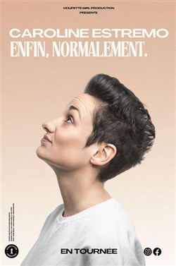 Affiche de Caroline Estremo dans Normalement