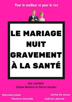 Affiche de Le mariage nuit gravement à la santé | Vannes
