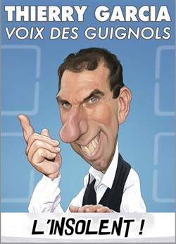 Affiche de Thierry Garcia dans L'Insolent