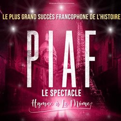 Affiche de Piaf ! Le spectacle