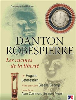 Affiche de Danton et Robespierre, les racines de la liberté.