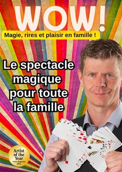 Affiche de Wow ! le spectacle magique pour toute la famille