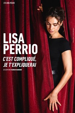 Affiche de Lisa Perrio dans C'est compliqué, je t'expliquerai