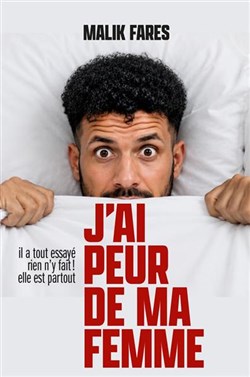Affiche de Malik Fares dans J'ai peur de ma femme