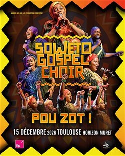 Affiche de Soweto Gospel Choir : Pou Zot !