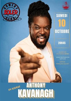 Affiche de Soirée spéciale du Soler Comedy Club : Anthony Kavanagh en rodage