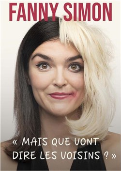 Affiche de Fanny Simon dans Mais que vont dire les voisins ?