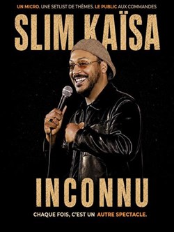 Affiche de Slim Kaïsa dans Inconnu