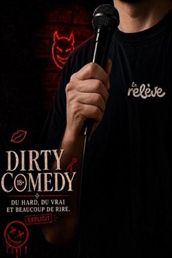 Affiche de La Relève Comedy Club : Dirty Comedy