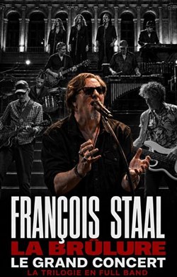 Affiche de François Staal Full Band — La Brûlure (La Trilogie)