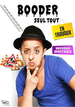 Affiche de Booder dans Seul tout... en travaux