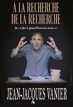 Affiche de A la recherche de la recherche (ou que le grand Proust me croque)