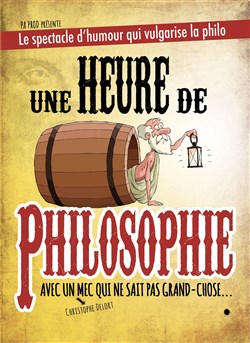 Affiche de Christophe Delort dans Une heure de philosophie