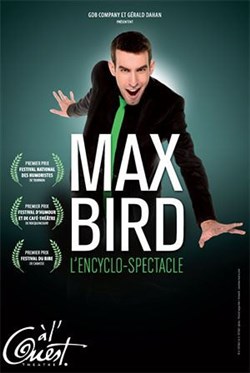 Affiche de Max Bird dans L'encyclo-spectacle