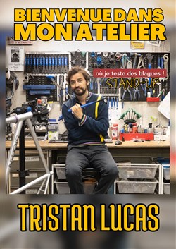 Affiche de Tristan Lucas dans Bienvenue dans mon atelier