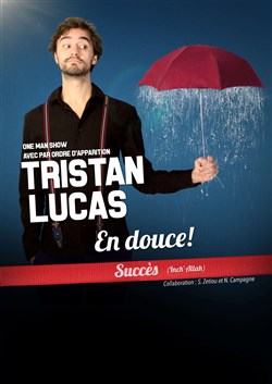 Affiche de Tristan Lucas dans En douce !