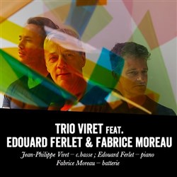 Affiche de Trio Viret | Featuring Edouard Ferlet & Fabrice Moreau