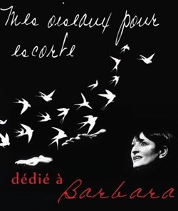 Affiche de Mes oiseaux pour escorte | Hommage à Barbara